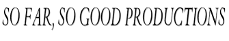 So Far, So Good Productions image