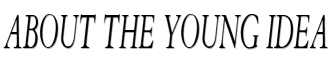 About The Young Idea image