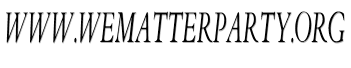 Www.wematterparty.org image